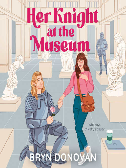 Title details for Her Knight at the Museum by Bryn Donovan - Available